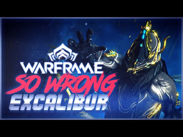 I was WRONG about EXCALIBUR in Warframe