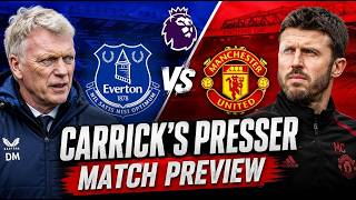CARRICK’S PRESSER | Everton vs Manchester United MATCH PREVIEW
