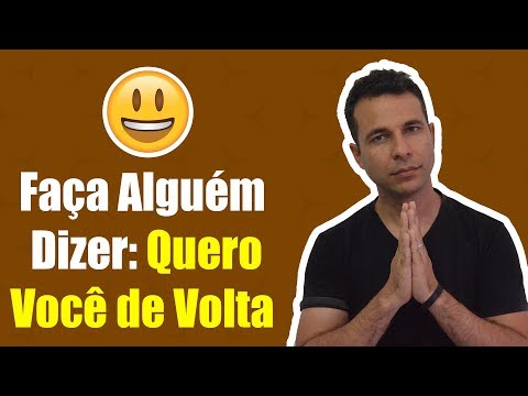 Faça Alguém Dizer Quero Você de Volta