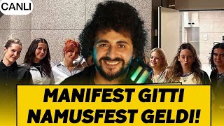 MANIFEST GİTTİ NAMUSFEST GELDİ! İşte Detaylar… CANLI!