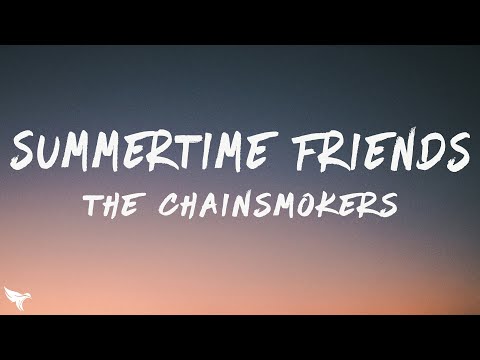 The Chainsmokers - Summertime Friends (Lyrics)