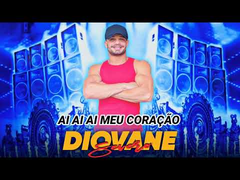 DIOVANE DOS TECLADOS - AI, AI, AI MEU CORAÇÃO