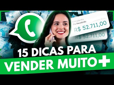 15 Técnicas SECRETAS para Vender no WhatsApp TODOS OS DIAS