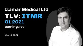 Itamar Medical Ltd  | TLV: ITMR Stock | Itamar Medical Ltd  Q1 2021 Earnings Call