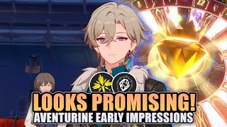 Aventurine looks Promising! | Early First Impressions Honkai: Star Rail
