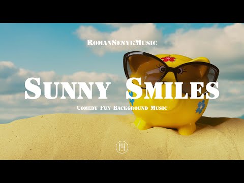 Sunny Smiles | Comedy Fun Background Music - Royalty Free/Music Licensing