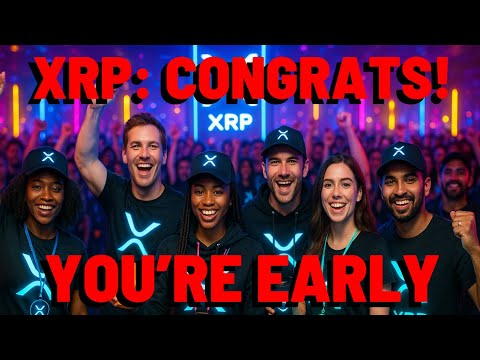 XRP: CONGRATS! YOU'RE EARLY