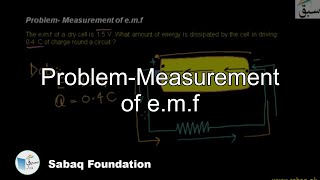 Problem- Measurement of e.m.f