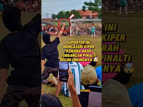 SUPORTER INI MENGAJARI KIPER KEMANA ARAH TENDANGAN PINALTI, BEGINI ENDINGNYA 🤯 #shorts