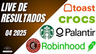 LIVE DE RESULTADOS: TOAST, CROCS, PALANTIR, CHIPOTLE, STARBUCKS, ROBINHOOD