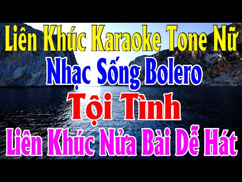 Liên Khúc Karaoke Tone Nữ – Bolero Nhạc Sống Dễ Hát – Tội Tình Karaoke Lâm Beat