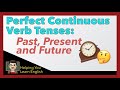 Exploring Perfect Continuous Verb Tenses in English