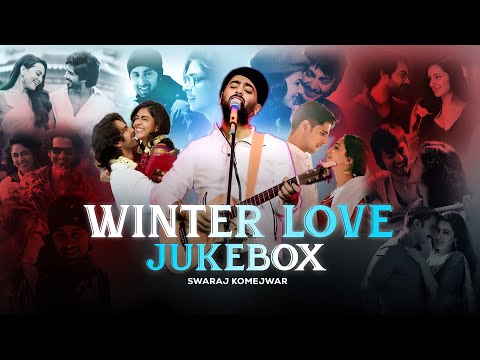 Winter Love Jukebox 2024 | Swaraj Komejwar | Non-Stop Romantic Mashup | LoFi Chillout