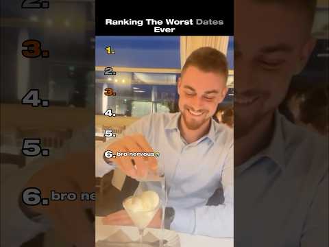 Ranking The Worst Dates Ever