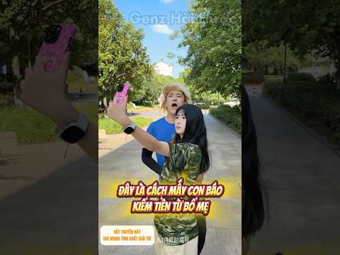 Đây Chính Là Cách Mấy Con Báo Kiếm Tiền Từ Bố Mẹ | Lưu Nhị Siêu Bựa | Genz Hài Hước #shorts