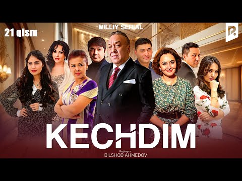 Kechdim 21-qism (milliy serial) | Кечдим 21-кисм (миллий сериал)
