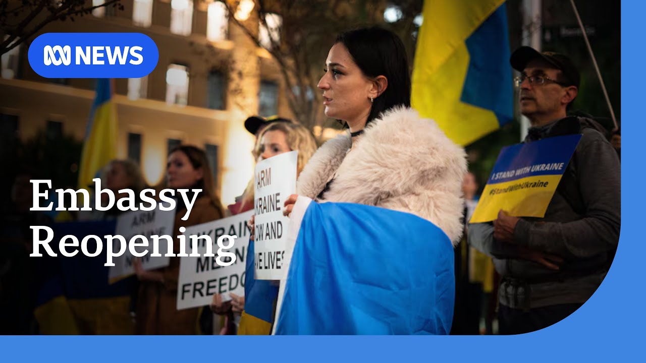Australia a step closer to reopening its embassy in Kyiv | ABC News