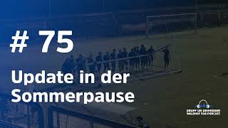 #75: Update in der Sommerpause | Druff un Dewedder | Waldhof Fan-Podcast