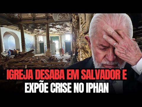 Igreja Desaba em Salvador e Expõe Crise no Iphan Durante Governo Lula