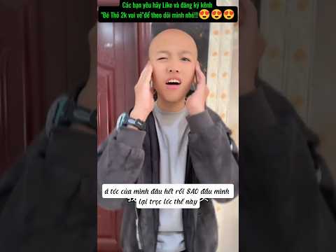 Thằng em nghịch dại, giờ thì đầu không còn tóc