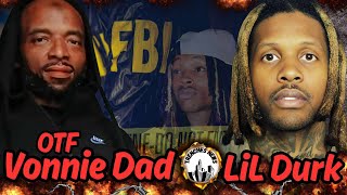 FEDS Grabbed OTF Vonnie Dad Says He Told Them What Lil Durk & Vonnie Did to King Von 😱