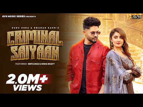 CRIMINAL SAIYAAN (Official Video) Sinta Bhai, Nisha Bhatt, Guru Gera, Swarn | New Haryanvi Song 2023