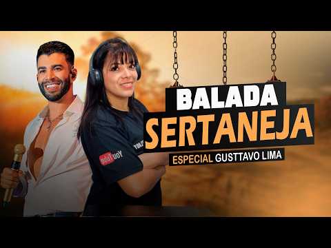 SETMIX | BALADA SERTANEJA | ELETRONEJO | ESPECIAL GUSTTAVO LIMA | By. DAIANNA [ REMIX WILLIAMIX ]