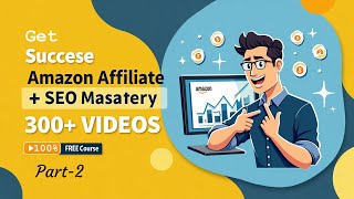 Complete Amazon Affiliate + SEO Course (300+ Videos Included) | Complete Affiliate Marketing & SEO