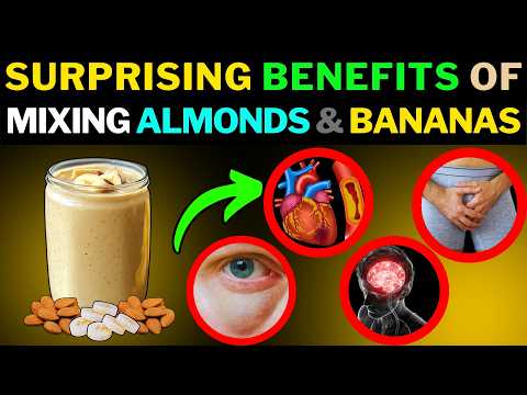 Shocking Benefits of Eating Bananas with Almonds Daily