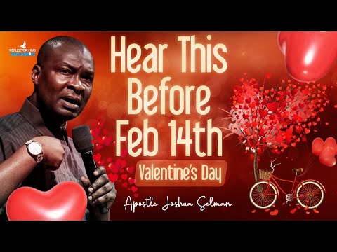 Don't Fake Love this Valentine! Learn Apostle Joshua Selman Greatest Secrets Before February 14th