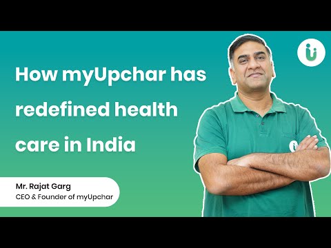 How myUpchar has redefined healthcare in India - Mr. Rajat Garg CEO and Founder of myUpchar