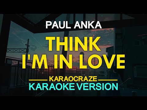 THINK I'M IN LOVE - Paul Anka (KARAOKE Version)