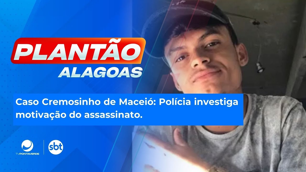 Caso Cremosinho de Macei&oacute;: Pol&iacute;cia investiga motiva&ccedil;&atilde;o do assassinato.