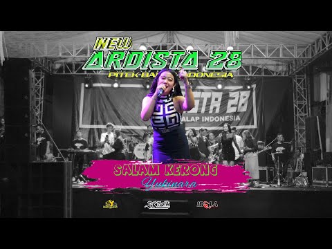 NEW ARDISTA 28 || SALAM KERONG || YUKINARA || IDOLA MUSIC