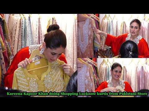 Kareena Kapoor Khan doing Shopping Lucknow kurtis from Pakistani Store | Kareena Kapoor's shopping