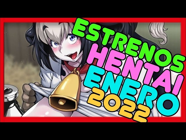 HENTAIS DE ESTRENO ENERO 2022