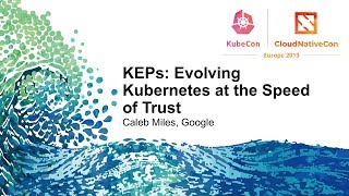 KEPs: Evolving Kubernetes at the Speed of Trust