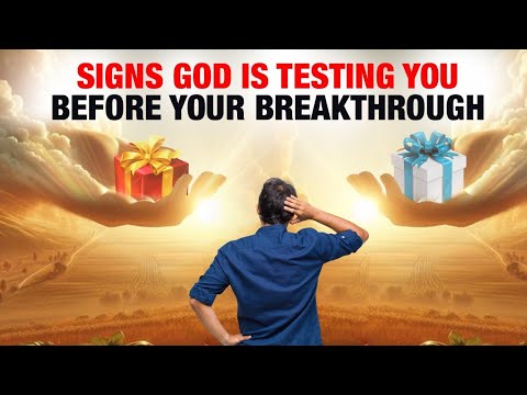 Signs God is Testing You Before Your Breakthrough