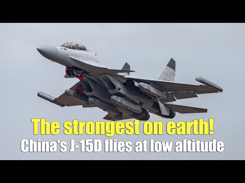 The strongest on earth! China's J-15D flies at low altitude