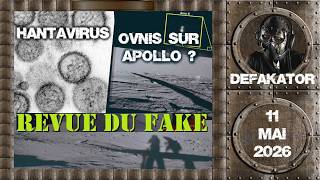 📰 Revue du fake - 11/05/26 : Hantavirus, UAP Files, Apollo