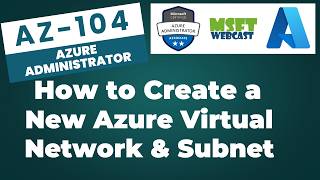 94. How to Create a New Azure Virtual Network and Subnet in Azure