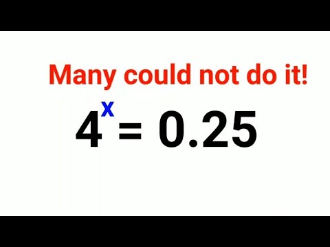 (4)^x = 0.25. 90% could not do it! Can you?