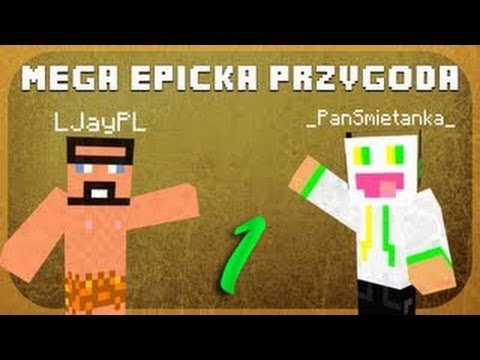 Minecraft: Mega Epicka Przygoda - Pan Śmietanka & Jaskiniowiec LJay