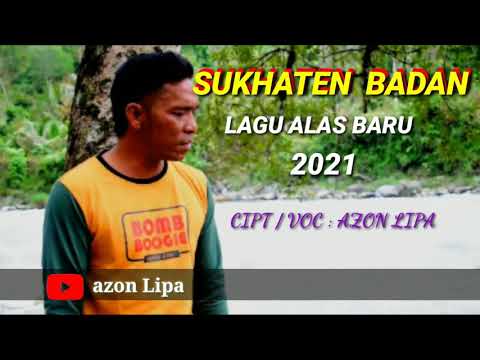 Lagu Alas terbaru "Sukhaten Badan" Cipt & vocal : Azon Lipa