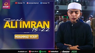 SURAT ALI IMRAN 15-22 || MUHAMMAD VICKRY || IMAM SHOLAT TARAWIH
