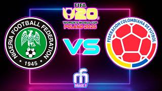 NIGERIA VS COLOMBIA - Cuartos de Final - Mundial Sub 20 Femenino 2026