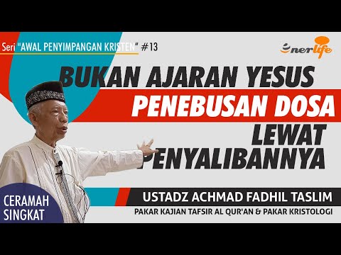 BUKAN AJARAN YESUS Penebusan Dosa Lewat Penyalibannya | Kristolog Ustadz FADHIL TASLIM