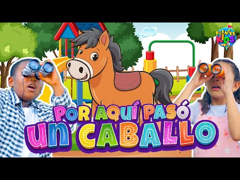 Por Aquí Pasó Un Caballo 🐎 - Fuentes Kids 🎶