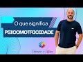 Conceitos Fundamentais da Psicomotricidade
