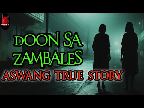 Doon Sa Zambales | Aswang True Story